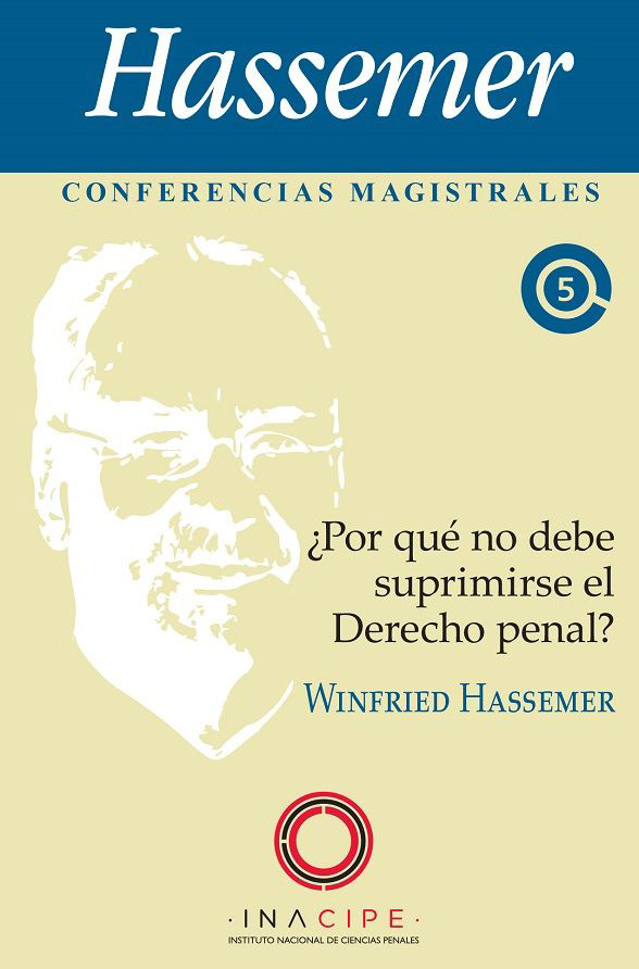Por qué no debe suprimirse el derecho penal INACIPE