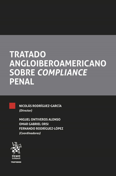 Tratado Angloiberoamericano sobre Compliance Penal. Editorial Tirant lo Blanch