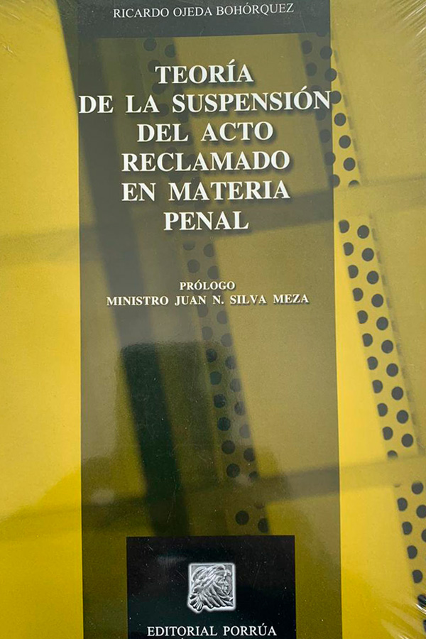 Teoría de la suspension del acto reclamado en materia penal PORRúA
