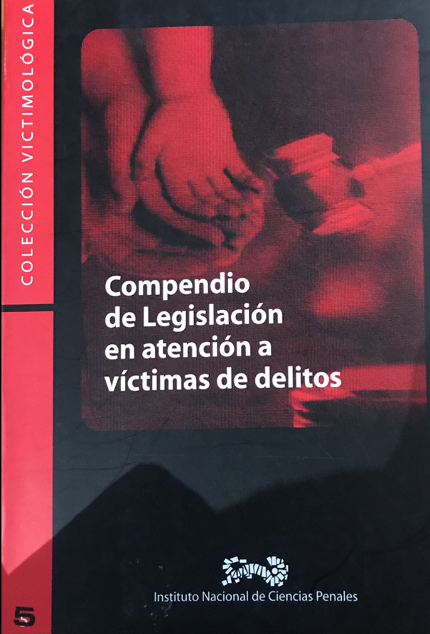 Compendio de Legislación en atención a víctimas de delitos