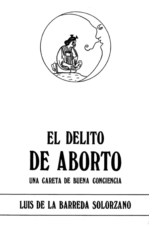 El delito de aborto: una careta de buena conciencia Porrúa-INACIPE